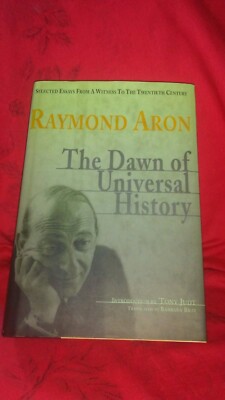 The Dawn of Universal History: Raymond Aron-2002 1st U.S. Ed History/Essays HCDJ