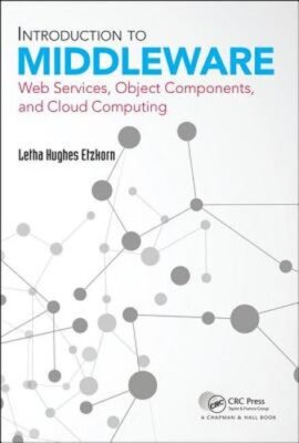 Introduction to Middleware: Web Services, Object Components, and Cloud Computing