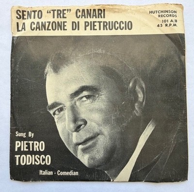 PIETRO TODISCO-ITALIAN COMEDIAN-SENTO TRE CANARI-LA CANZONE DI PIETRUCCIO 7'' EX