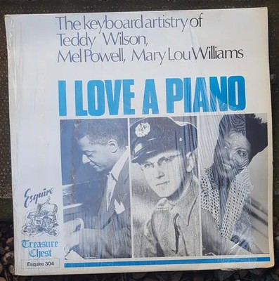 Teddy Wilson , Mel Powell , Mary Lou Williams I Love A Piano Esquire Vinyl LP