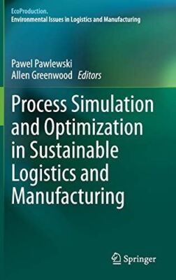 Process Simulation and Optimization in Sustainable Logistics and