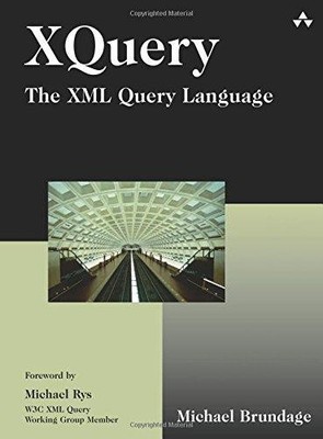 XQuery: The XML Query Language - Brundage, Michael