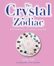 The Crystal Zodiac: Use Birthstones to Enhance Your Life by Hall, Judy Book The