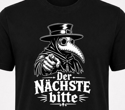 T-Shirt Der Nächste bitte   Pestdoktor mit schwarzem Humor | S-3XL | 5 Farben