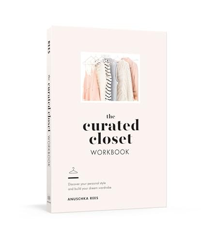 The Curated Closet Workbook: Discover..., Anuschka Rees