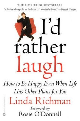 I'd Rather Laugh: How to Be Happy Even When Life Has Other Plans for You by Lind
