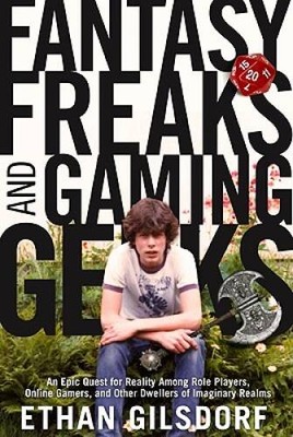 Fantasy Freaks and Gaming Geeks: An Epic Quest for Reality Among Role Pla - GOOD