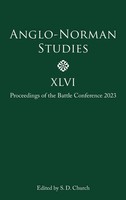 Anglo-Norman Studies Xlvi | Proceedings Of The Battle Conference 2023 | Church