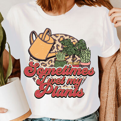 Sometimes Wet My Plants Pflanzenliebhaber Shirt, Gartenshirt Gärtner T-Shirt ...