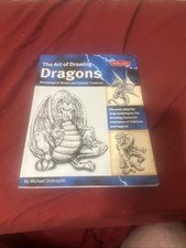 Art of Drawing Dragons : Discover Step-By-step Techniques for Drawing Fantastic