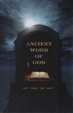 Ancient Word of God: KJV Only or Not? Johnson, Th.D. Ken: