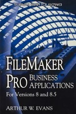 Filemaker Pro Business Applications : For Versions 8 and 8.5, Paperback by Ev...