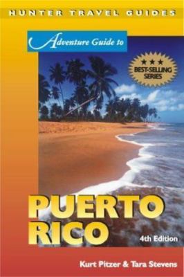 Adventure Guide to Puerto Rico, Fourth Edition by Kurt Pitzer;  Tara Stevens