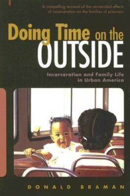 Doing Time on the Outside: Incarceration and Family Life in Urban America - GOOD