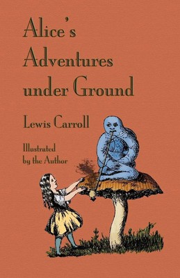 Alice's Adventures Under Ground Lewis Carroll Taschenbuch Englisch 2009 Evertype