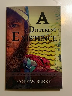 SIGNED! A Different Existence Cole W Burke Appalachian Trail Memoir