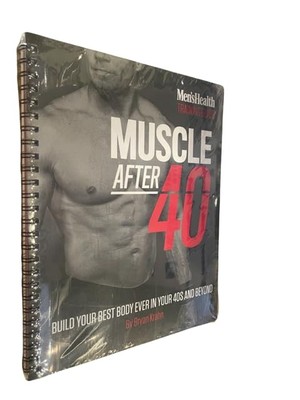 Muscle After 40 Men's Health Training Guide (Build Your Best Body Ever in yo...