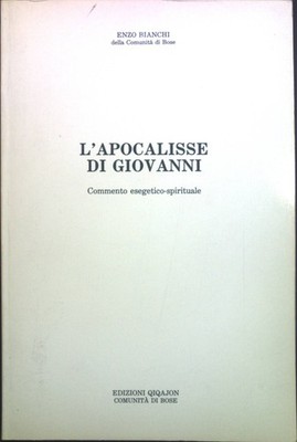 L'apocalisse di Giovanni: commento esegetico-spirituale. Bianchi, Enzo:
