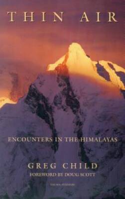 Thin Air: Encounters in the Himalayas - Paperback By Child, Greg - GOOD