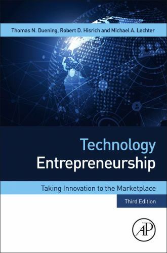 Technology Entrepreneurship Taking Innovation to the Marketplace Duening 3e