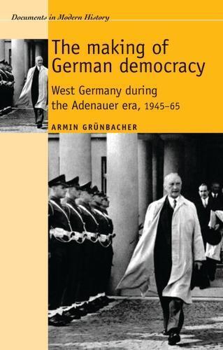 Thumbnail - Armin Grunbacher The Making Of German Democracy (taschenbuch)