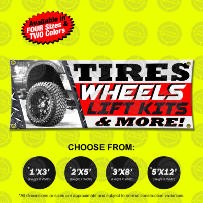 TIRES WHEELS LIFT KITS & MORE banner sign displays open auto repairs suspensions