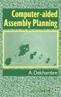 Computer-Aided Assembly Planning, Hardcover by Delchambre, Alain, Brand New, ...