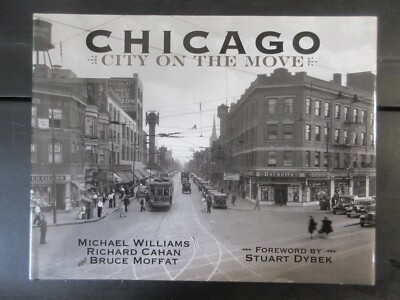 CHICAGO city on the move by Michael Williams/Richard Cahan/Bruce Moffat