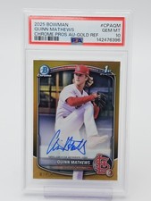 QUINN MATHEWS 2025 BOWMAN CHROME GOLD REF 1ST ROOKIE AUTO /50 PSA 10 Q6808