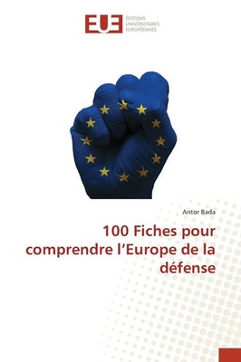 Antor Bada | 100 Fiches pour comprendre l'Europe de la défense | Taschenbuch