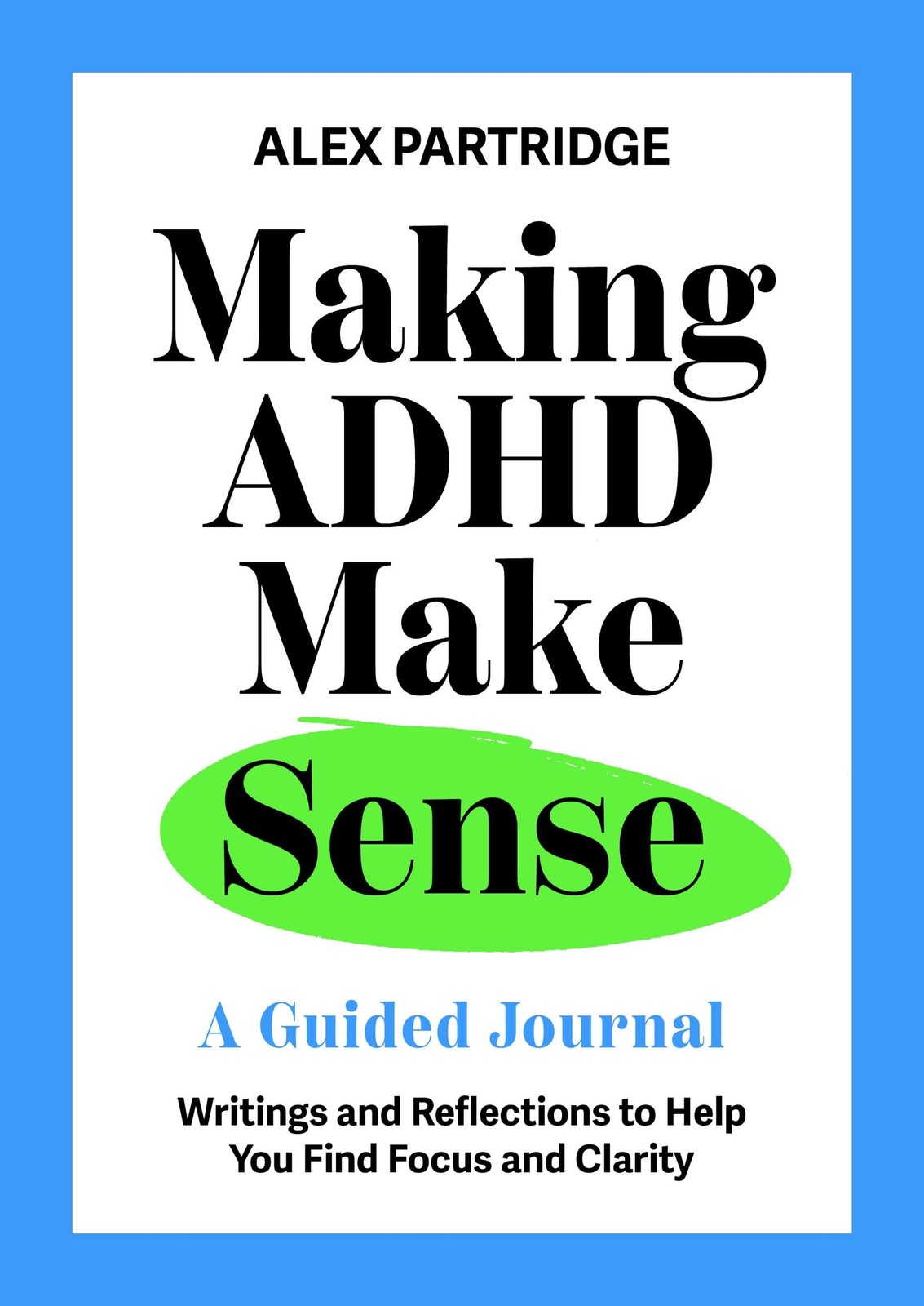 Making ADHD Make Sense: A Guided Journal-Partridge, Alex Alex Pa - Image 3