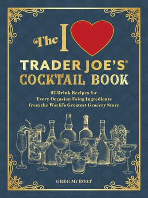 The I Love Trader Joe's (R) Cocktail Buch - 9781646047024