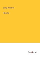 George Watertown | Hibernia | Taschenbuch | Englisch (2023) | Anatiposi Verlag