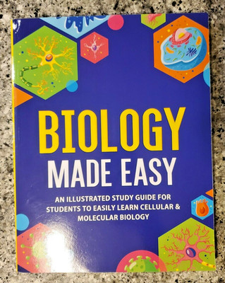 Biology Made Easy : An Illustrated Study Guide for Students to Easily Learn...