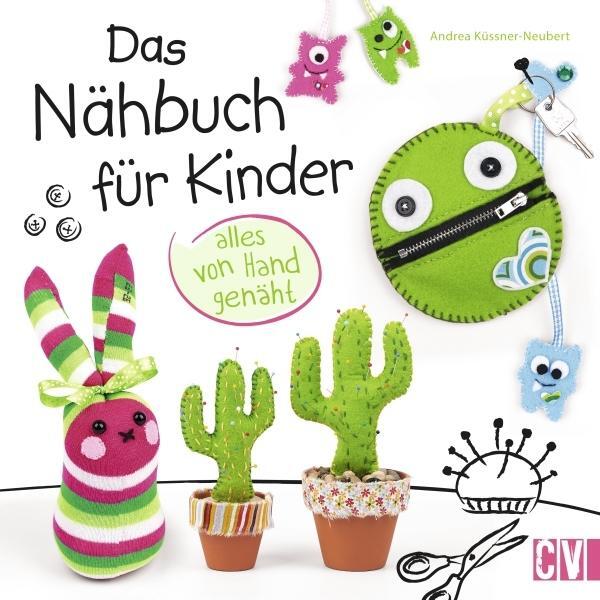 Das Nähbuch Für Kinder - Alles Von Hand Genäht Andrea Küssner-neubert