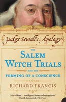 Judge Sewall's Apology The Salem Witch Trials And The Forming Of A Conscience