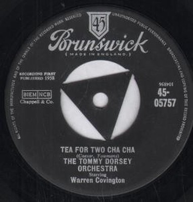 Tommy Dorsey Orchestra Tea For Two Cha Cha 7'' Vinyl UK Brunswick 1958 3-Prong
