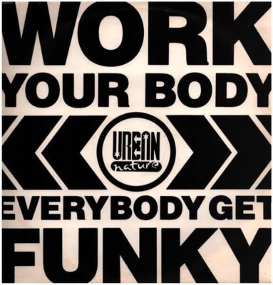 Urban Nature Work Your Body / EveryBody Get Funky Vinyl Single 12inch Moles R