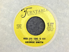 George Smith I've Had It / When Love Turns To Pity 7" 45 1965 Northern Soul VG+