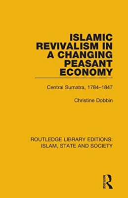 Islamic Revivalism in a Changing Peasant Economy: Centr -  NEW Christine Dobbi 2
