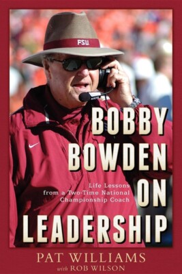 Bobby Bowden On Leadership: Life Lessons From A Two-Time National Champions...