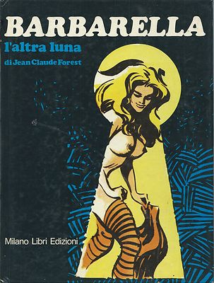 Jean-Claude Forest - Barbarella - L'Altra Luna First Edition 1979 Milan Books 