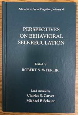 Advances in Social Cognition Volume XII: Perspectives on Behavioral Self-Regulat