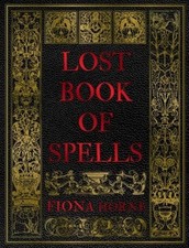 Lost Book of Spells -  NEW Fiona Horne 2025