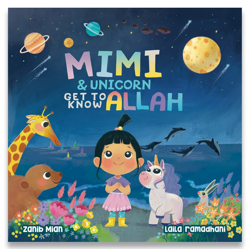 Mimi & Unicorn Get to Know Allah (Paperback Children's Storybook) by Zanib Mian