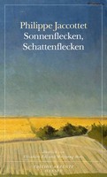 Sonnenflecken, Schattenflecken Philippe Jaccottet Taschenbuch Edition Akzente
