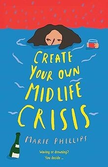 Create Your Own Midlife Crisis von Phillips, Marie | Buch | Zustand wie neu