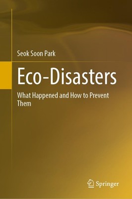 			Eco-Disasters: What Happened and How to Prevent Them by Park, Park, New..		