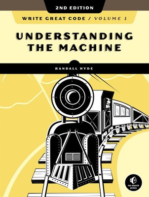 Write Great Code, Volume 1 | Randall Hyde | Understanding the Machine | Buch