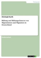 Bildung Und Bildungschancen Von Migrantinnen Und Migranten In Deutschland Christ